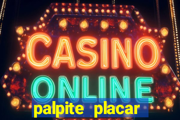 palpite placar exato de hoje